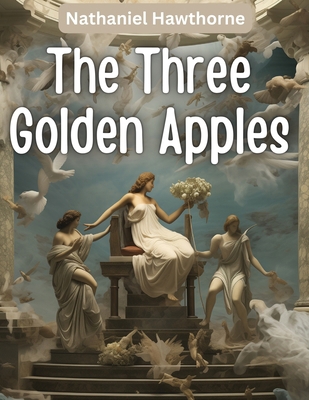 The Three Golden Apples 183591294X Book Cover