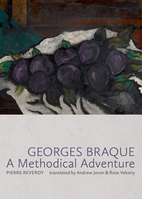 Georges Braque: A Methodical Adventure 0979149592 Book Cover