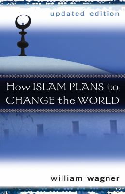 How Islam Plans to Change the World 0825439299 Book Cover