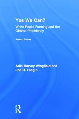 Yes We Can?: White Racial Framing and the Obama... 0415645360 Book Cover