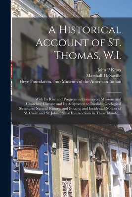 A Historical Account of St. Thomas, W.I.: With ... 1015098738 Book Cover