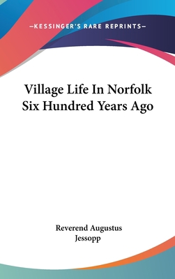 Village Life In Norfolk Six Hundred Years Ago 1161589643 Book Cover