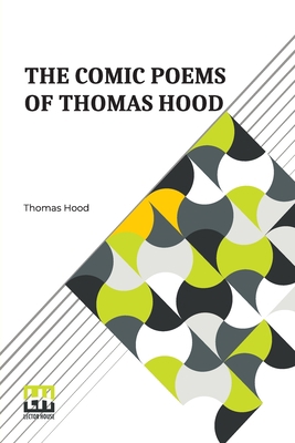 The Comic Poems Of Thomas Hood: With A Preface ... 9356141487 Book Cover