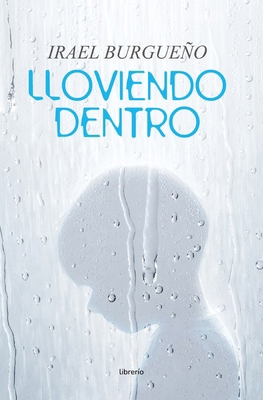 Lloviendo Dentro [Spanish] B0C6446R2K Book Cover