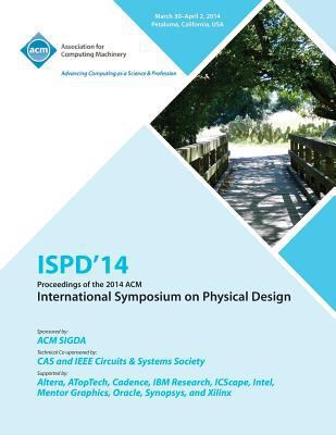 Ispd 14 International Symposium on Physical Design 1450325920 Book Cover