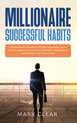 Millionaire successful habits: Power-thought to... 1801325146 Book Cover
