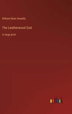 The Leatherwood God: in large print 3368364839 Book Cover