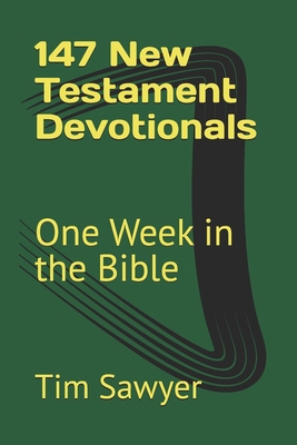 147 New Testament Devotionals: One Week in the ... B0BZFNVZML Book Cover