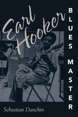 Earl Hooker, Blues Master 1578063078 Book Cover