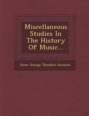 Miscellaneous Studies in the History of Music... 1249997771 Book Cover