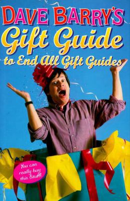 Dave Barry's Gift Guide to End All Gift Guides 0517799529 Book Cover