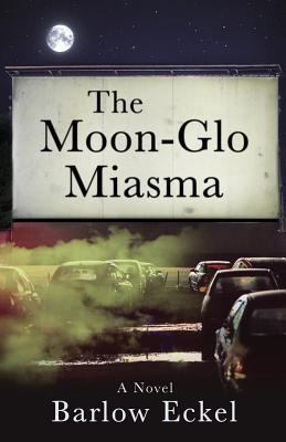 The Moon-Glo Miasma 0999529331 Book Cover