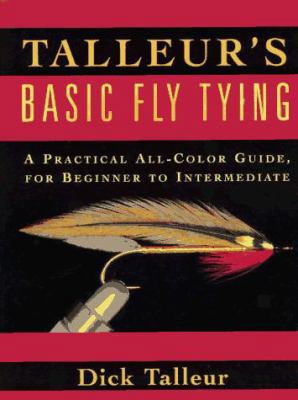 Talleur's Basic Fly Tying: A Practical All-Colo... 1558215190 Book Cover