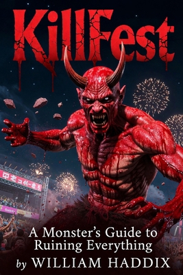 KillFest: A Monster's Guide to Ruining Everything B0H1JB9WS8 Book Cover