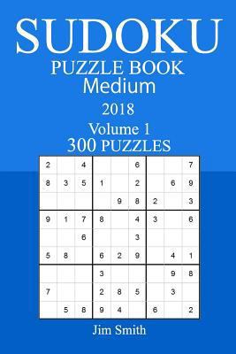 300 Medium Sudoku Puzzle Book - 2018 197812760X Book Cover