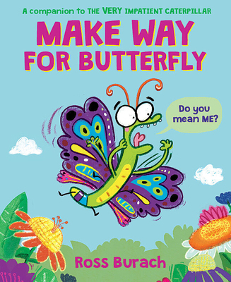 Make Way for Butterfly (a Very Impatient Caterp... 1338752634 Book Cover