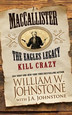 Maccallister: The Eagles Legacy: Kill Crazy [Large Print] 1410472515 Book Cover