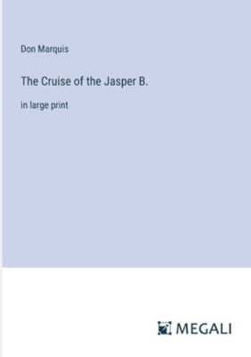 The Cruise of the Jasper B.: in large print 3387003501 Book Cover