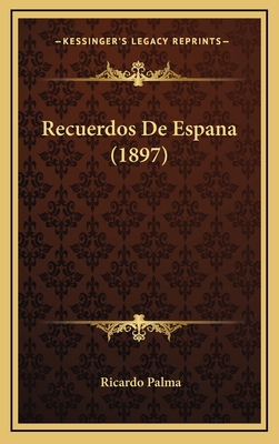 Recuerdos De Espana (1897) [Spanish] 1167835441 Book Cover