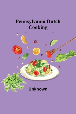 Pennsylvania Dutch Cooking 9357727825 Book Cover
