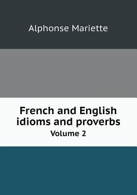 French and English idioms and proverbs Volume 2 5518809581 Book Cover