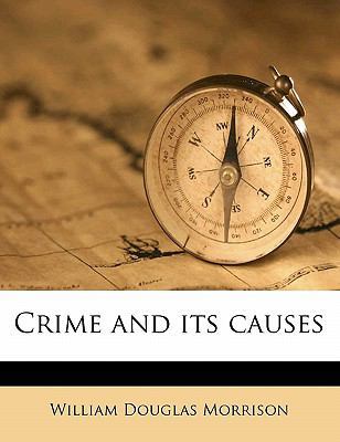 Crime and Its Causes 1177435926 Book Cover