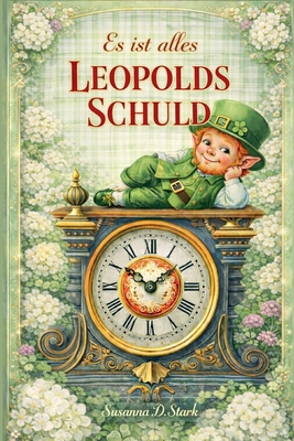 Es ist alles Leopold's Schuld [German] B0FV3VRDPF Book Cover