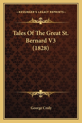 Tales Of The Great St. Bernard V3 (1828) 1167221222 Book Cover