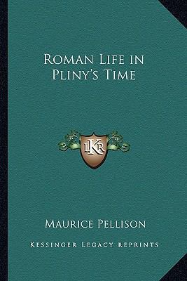 Roman Life in Pliny's Time 1162764716 Book Cover