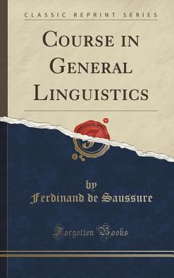 Course in General Linguistics (Classic Reprint) 1334998213 Book Cover