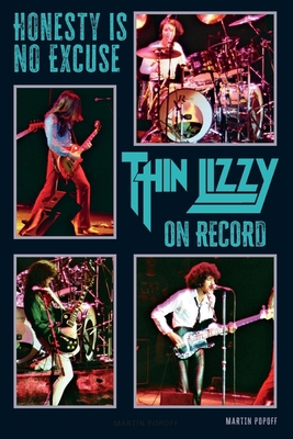 Honesty Is No Excuse: Thin Lizzy On Record 1915246520 Book Cover