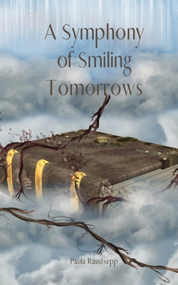 A Symphony of Smiling Tomorrows B0DQ1LHVPJ Book Cover