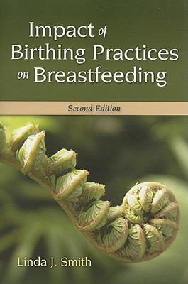 Impact of Birth Practices on Breastfeeding 2e 0763763748 Book Cover