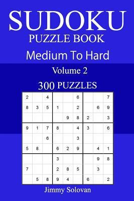 300 Medium to Hard Sudoku Puzzle Book 1717229689 Book Cover
