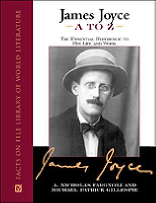 James Joyce A to Z: The Essential Reference to ... 0816029040 Book Cover