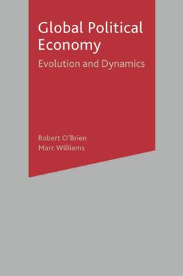 The Global Political Economy: Evolution and Dyn... 0333689631 Book Cover