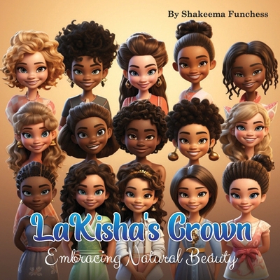 LaKisha's Crown: Embracing Natural Beauty B0D4H59L8Z Book Cover