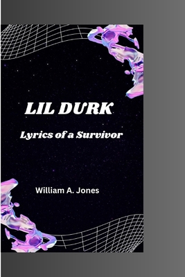Lil Durk: Lyrics of a Survivor B0CQHNLL2T Book Cover