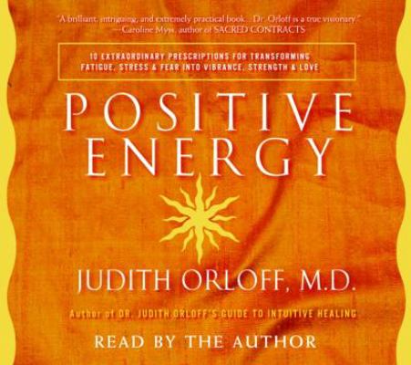 Positive Energy: 10 Extraordinary Prescriptions... 0739309110 Book Cover