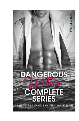 Dangerous Waters Complete Series: A Billionaire... 1535520027 Book Cover