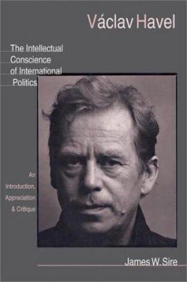 Vaclav Havel: The Intellectual Conscience of In... 0830826564 Book Cover