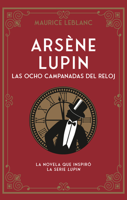 Arsène Lupin. Las Ocho Campanadas del Reloj [Spanish] 8419004650 Book Cover