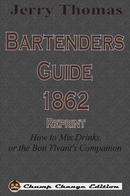 Jerry Thomas Bartenders Guide 1862 Reprint: How... 1640320733 Book Cover