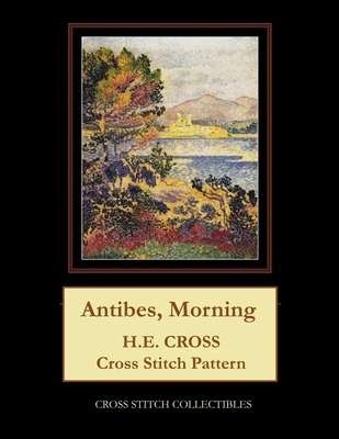 Antibes, Morning: H.E. Cross cross stitch pattern [Large Print] 1727237757 Book Cover