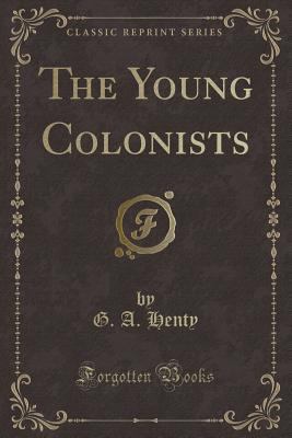 The Young Colonists (Classic Reprint) 1331425417 Book Cover