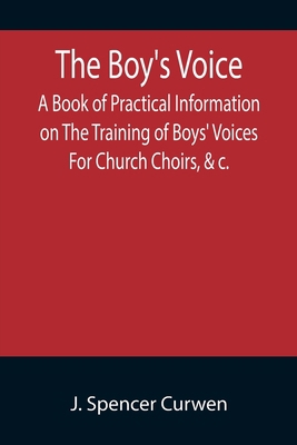 The Boy's Voice; A Book of Practical Informatio... 9355898703 Book Cover