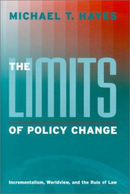 The Limits of Policy Change: Incrementalism, Wo... 0878408347 Book Cover
