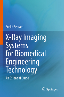 X-Ray Imaging Systems for Biomedical Engineerin... 3031462688 Book Cover