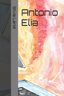 Antonio Elia [Italian] B0C1J7KVB5 Book Cover