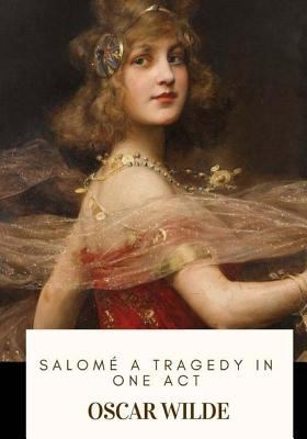 Salome A Tragedy in One Act 1719368317 Book Cover